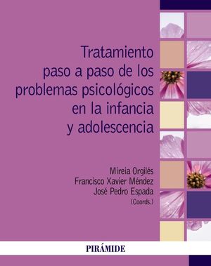 TRATAMIENTO PASO A PASO DE LOS PROBLEMAS PSICOLOGICOS EN LA INFANCIA Y LA ADOLESCENCIA