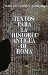 TEXTOS PARA LA HISTORIA ANTIGUA DE ROMA