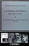 LA POESIA ESPAÑOLA DE 1935 A 1975. TOMO I