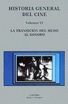HISTORIA GENERAL DEL CINE VOLUMEN VI : TRANSICION MUDO AL SONORO