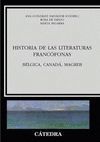 HISTORIA DE LAS LITERATURAS FRANCOFONAS. BELGICA,CANADA,MAGREB