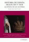 HISTORIA DE ESPAÑA SIGLOS XVI Y XVII. ESPAÑA DE LOS AUSTRIAS