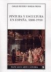 PINTURA Y ESCULTURA EN ESPAÑA, 1800-1910