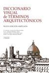 DICCIONARIO VISUAL DE TÉRMINOS ARQUITECTÓNICOS. NUEVA ED. AMPLIADA