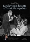 LA TELEVISIÓN DURANTE LA TRANSICIÓN ESPAÑOLA. CON DVD