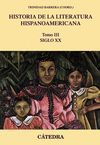 HISTORIA DE LA LITERATURA HISPANOAMERICANA TOMO III. SIGLO XX