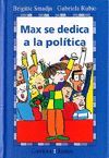 MAX SE DEDICA A LA POLITICA