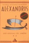 ALEXANDROS. LAS ARENAS DE AMON. VOLUMEN 2