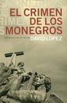 EL CRIMEN DE LOS MONEGROS . XXII PREMIO JAEN DE NOVELA