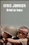 ARBOL DE HUMO. NATIONAL BOOK AWARD 2007