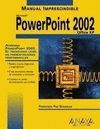 POWERPOINT 2002. MANUAL IMPRESCINDIBLE