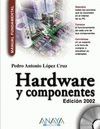 HARDWARE Y COMPONENTES. EDICIÓN 2002 MANUAL FUNDAMENTAL