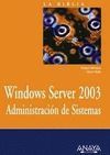 WINDOWS SERVER 2003. ADMINISTRACION DE SISTEMAS. LA BIBLIA