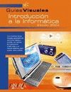 INTRODUCCIÓN A LA INFORMÁTICA. EDICIÓN 2004. GUIAS VISUALES