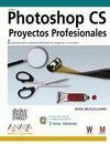 PHOTOSHOP CS. PROYECTOS PROFESIONALES