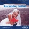 ACTOS SOCIALES Y FAMILIARES (TÉCNICAS FOTOGRÁFICAS)