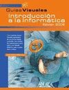 INTRODUCCIÓN A LA INFORMÁTICA. GUIAS VISUALES. EDICIÓN 2008
