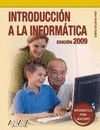 INTRODUCCIÓN A LA INFORMÁTICA . EDICION 2009. INFORMATICA PARA MAYORES