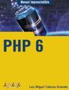 PHP 6. MANUAL IMPRESCINDIBLE