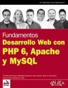 FUNDAMENTOS DE DESARROLLO WEB CON PHP 6, APACHE Y MYSQL