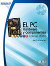 EL PC. HARDWARE Y COMPONENTES. EDICION 2010 ( MANUALES FUNDAMENTALES )