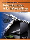 INTRODUCCION A LA INFORMATICA. EDICION 2010 ( GUIAS VISUALES )