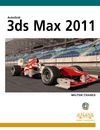 3DS MAX 2011, CON CD-ROM. ( DISEÑO Y CREATIVIDAD )