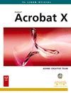 ADOBE ACROBAT X. CON CD-ROM. ( DISEÑO Y CREATIVIDAD )