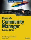 CURSO DE COMMUNITY MANAGER. EDICION 2016. MANUAL IMPRESCINDIBLE