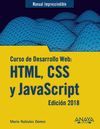 CURSO DE DESARROLLO WEB: HTML, CSS Y JAVASCRIPT. EDICIÓN 2018. MANUAL IMPRESCINDIBLE