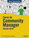 CURSO DE COMMUNITY MANAGER. EDICIÓN 2018. MANUAL IMPRESCINDIBLE