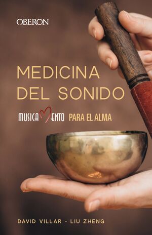 MEDICINA DEL SONIDO. MUSICAMENTO PARA EL ALMA (OBERON)