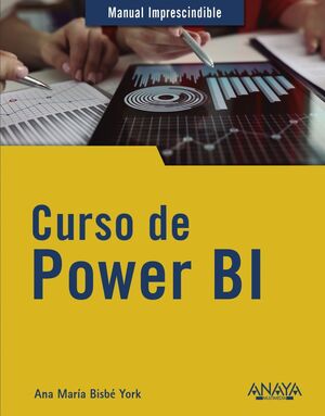 CURSO DE POWER BI. MANUAL IMPRESCINDIBLE