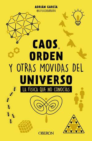 CAOS, ORDEN Y OTRAS MOVIDAS DEL UNIVERSO (OBERON)