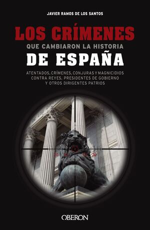 LOS CRÍMENES QUE CAMBIARON LA HISTORIA DE ESPAÑA (OBERON)