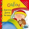CAILLOU DUERME FUERA DE CASA (MIS CUENTOS DE CAILLOU)