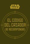 EL CÓDIGO DEL CAZADOR DE RECOMPENSAS. STAR WARS