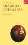 LA MUSICA ARABIGO-ANDALUZA. CON CD