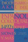 DICCIONARIO AKAL DEL ESPAÑOL COLOQUIAL. 1492 EXPRESIONES Y MAS