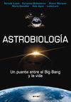 ASTROBIOLOGIA. UN PUENTE ENTRE EL BIG BANG Y LA VIDA