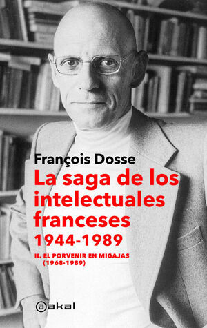 LA SAGA DE LOS INTELECTUALES FRANCESES (1944-1989)TOMO 2