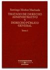 TRATADO DE DERECHO ADMINISTRATIVO Y DERECHO PUBLICO GENERAL. TOMO I