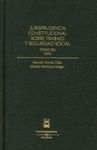 JURISPRUDENCIA CONSTITUCIONAL TRABAJO Y SEGURIDAD SOCIAL T. XXI 2003