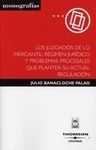 LOS JUZGADOS DE LO MERCANTIL: REGIMEN JURIDICO Y PROBLEMAS PROCESALES