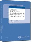 LA CIUDAD METROPOLITANA EN ESPAÑA: PROCESOS URBANOS INICIOS S. XX