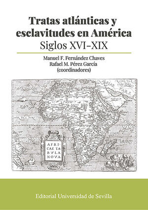 TRATAS ATLÁNTICAS Y ESCLAVITUDES EN AMÉRICA. SIGLOS XVI-XIX