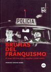 BRUMAS DEL FRANQUISMO. AUGE DEL CINE NEGRO ESPAÑOL, 1950-1965
