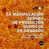 LA MANIPULACION SEGURA DE PRODUCTOS QUIMICOS EN GRABADO