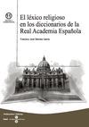 EL LEXICO RELIGIOSO EN LOS DICCIONARIOS DE LA REAL ACADEMIA ESPAÑOLA