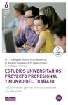 ESTUDIOS UNIVERSITARIOS, PROYECTO PROFESIONAL Y MUNDO DEL TRABAJO...